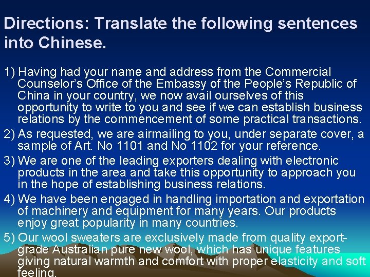 Directions: Translate the following sentences into Chinese. 1) Having had your name and address