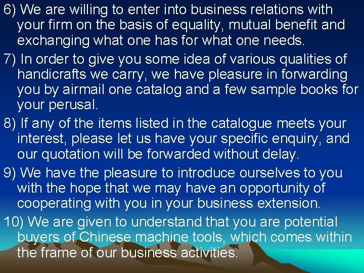 6) We are willing to enter into business relations with your firm on the
