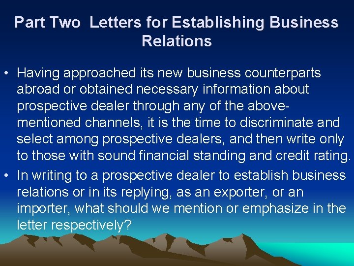 Part Two Letters for Establishing Business Relations • Having approached its new business counterparts