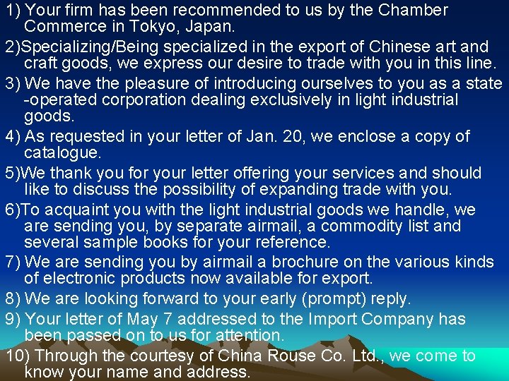 1) Your firm has been recommended to us by the Chamber Commerce in Tokyo,