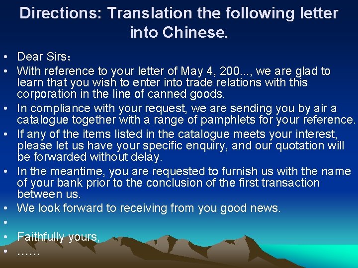 Directions: Translation the following letter into Chinese. • Dear Sirs： • With reference to