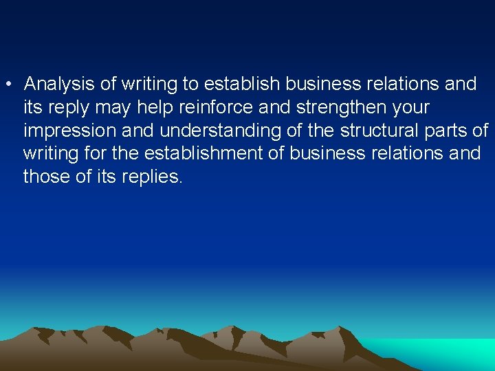 • Analysis of writing to establish business relations and its reply may help