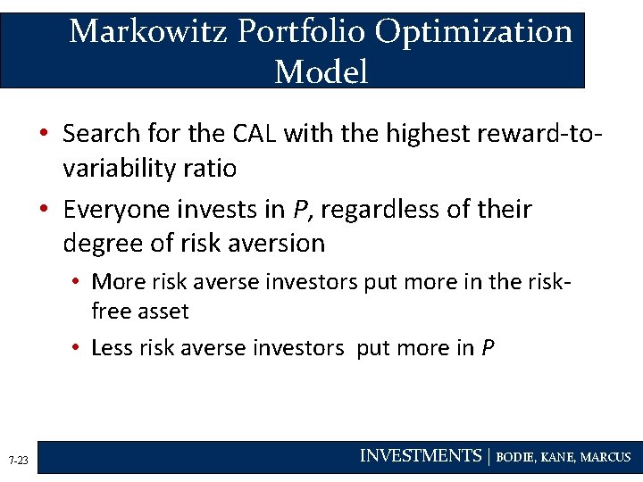 Markowitz Portfolio Optimization Model • Search for the CAL with the highest reward-tovariability ratio