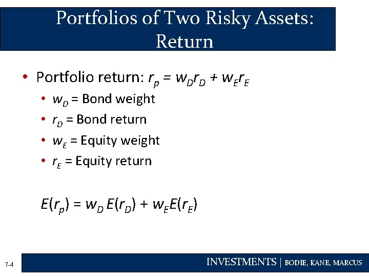 Portfolios of Two Risky Assets: Return • Portfolio return: rp = w. Dr. D