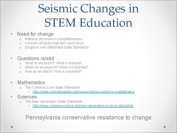 Seismic Changes in STEM Education • Need for change o National decrease in competitiveness