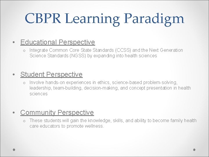 CBPR Learning Paradigm • Educational Perspective o Integrate Common Core State Standards (CCSS) and