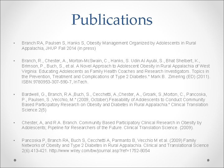 Publications • Branch RA, Paulsen S, Hanks S, Obesity Management Organized by Adolescents in