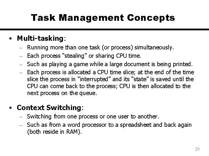 Task Management Concepts • Multi-tasking: – – Running more than one task (or process)
