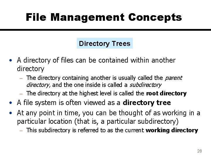 File Management Concepts Directory Trees • A directory of files can be contained within