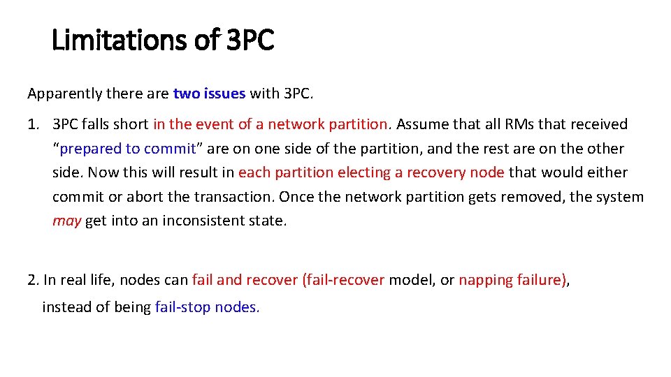 Limitations of 3 PC Apparently there are two issues with 3 PC. 1. 3
