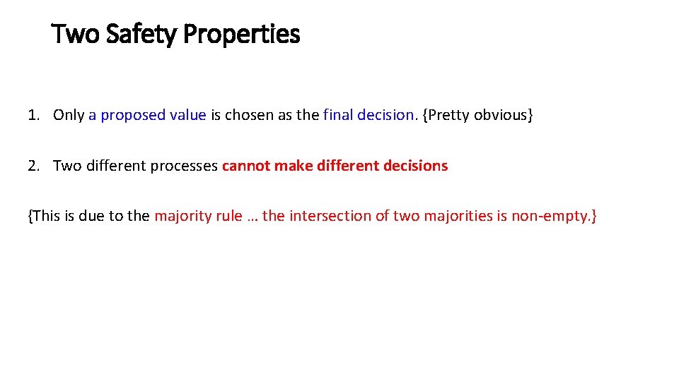 Two Safety Properties 1. Only a proposed value is chosen as the final decision.