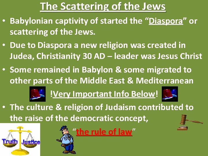 The Scattering of the Jews • Babylonian captivity of started the “Diaspora” or scattering