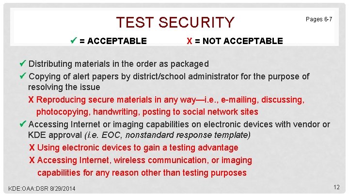 TEST SECURITY = ACCEPTABLE Pages 6 -7 Х = NOT ACCEPTABLE Distributing materials in