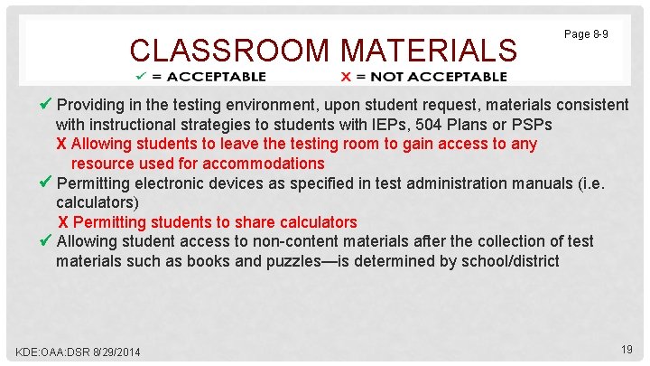 CLASSROOM MATERIALS Page 8 -9 Providing in the testing environment, upon student request, materials