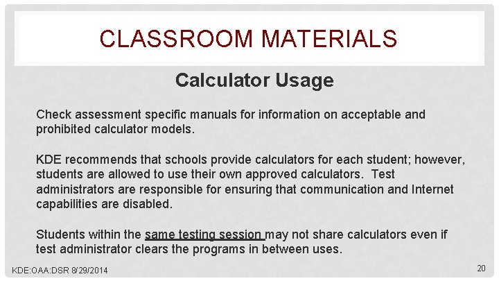 CLASSROOM MATERIALS Calculator Usage Check assessment specific manuals for information on acceptable and prohibited