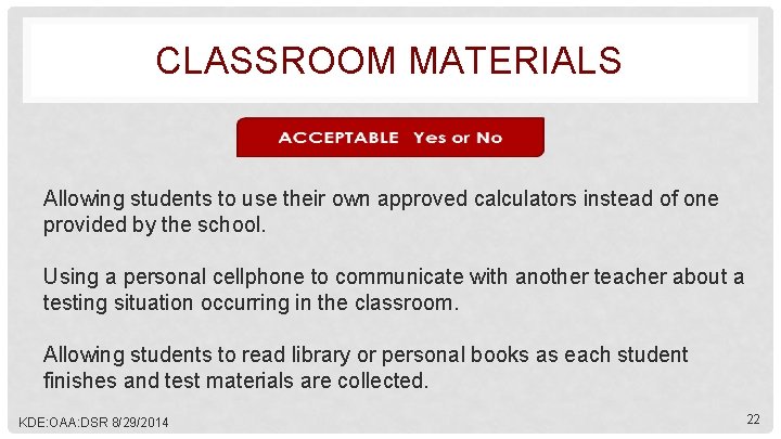 CLASSROOM MATERIALS Allowing students to use their own approved calculators instead of one provided