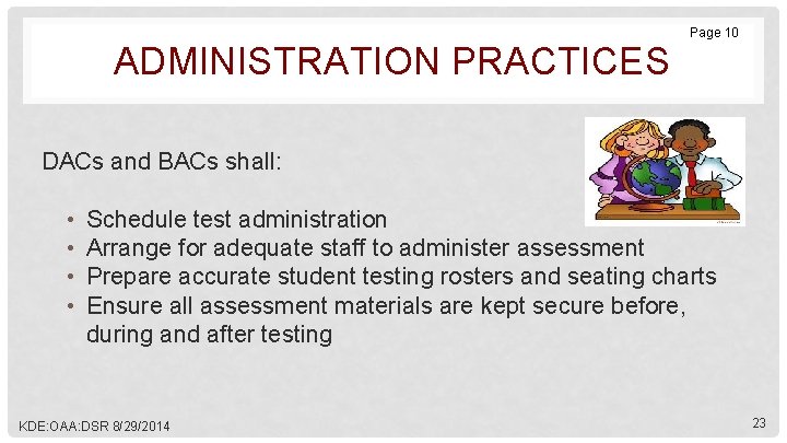 ADMINISTRATION PRACTICES Page 10 DACs and BACs shall: • • Schedule test administration Arrange