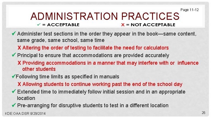 ADMINISTRATION PRACTICES Page 11 -12 Administer test sections in the order they appear in