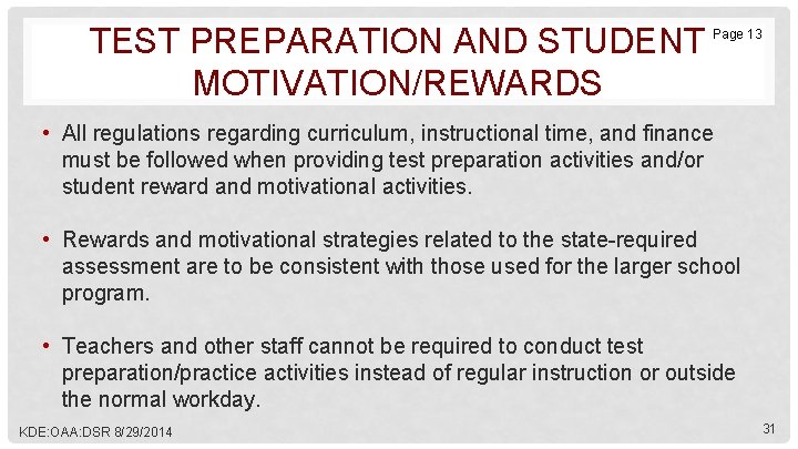 TEST PREPARATION AND STUDENT MOTIVATION/REWARDS Page 13 • All regulations regarding curriculum, instructional time,