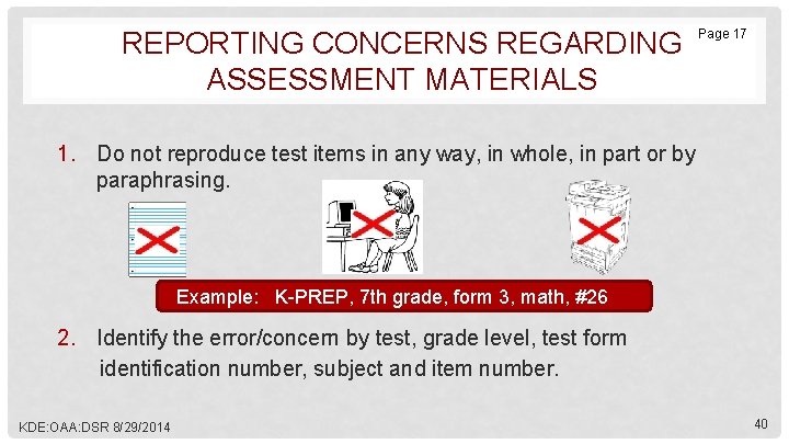 REPORTING CONCERNS REGARDING ASSESSMENT MATERIALS Page 17 1. Do not reproduce test items in