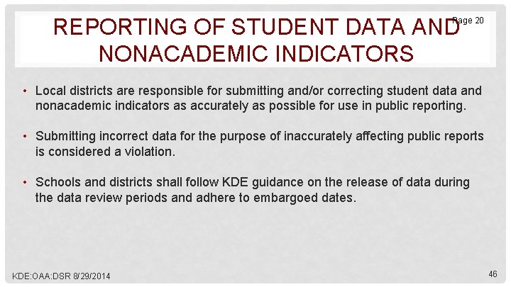 REPORTING OF STUDENT DATA AND NONACADEMIC INDICATORS Page 20 • Local districts are responsible