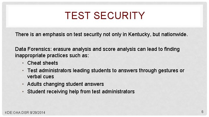 TEST SECURITY There is an emphasis on test security not only in Kentucky, but