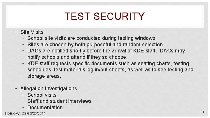 TEST SECURITY • Site Visits • School site visits are conducted during testing windows.