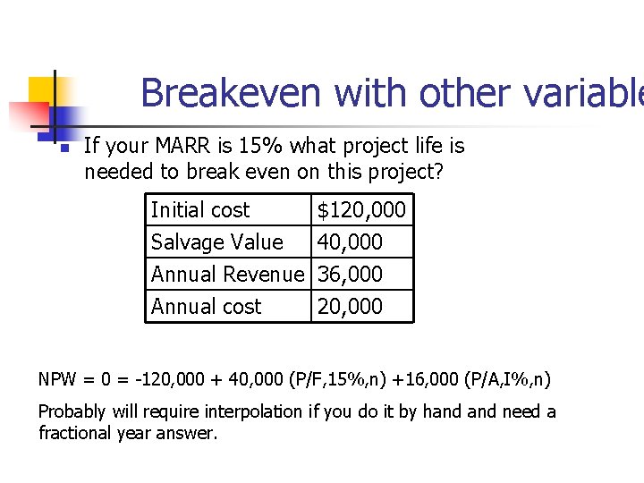Breakeven with other variable n If your MARR is 15% what project life is
