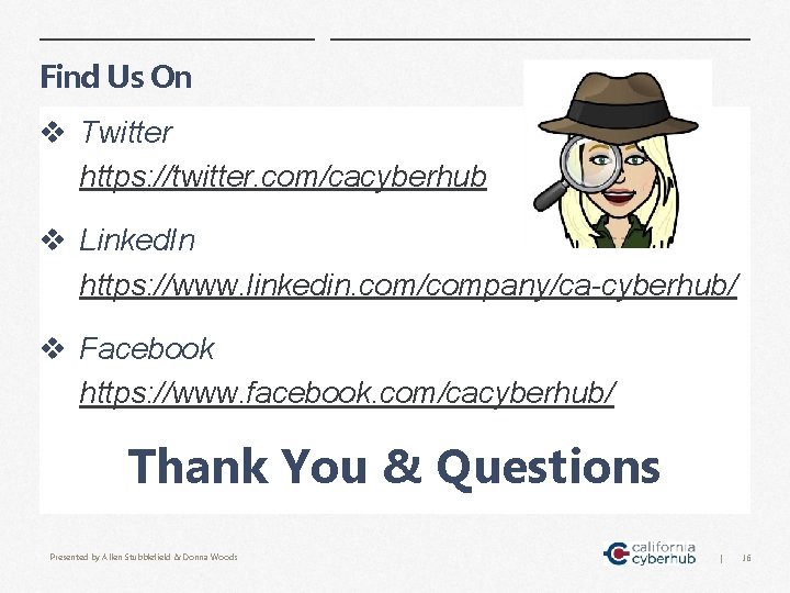Find Us On v Twitter https: //twitter. com/cacyberhub v Linked. In https: //www. linkedin.
