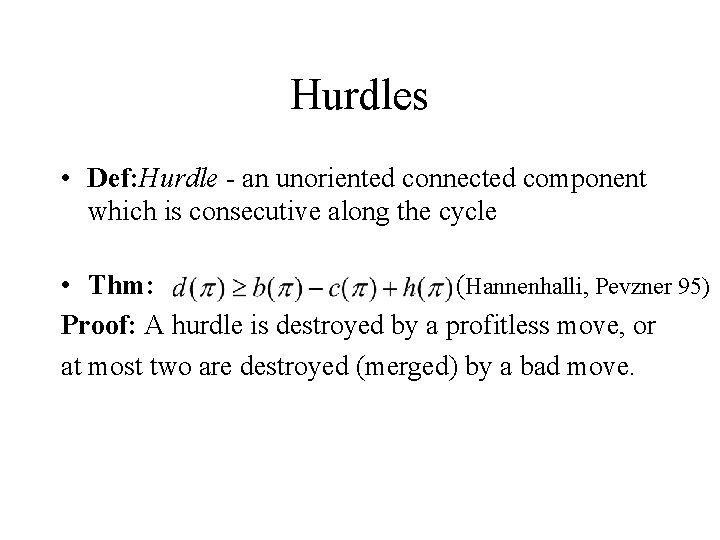 Hurdles • Def: Hurdle - an unoriented connected component which is consecutive along the