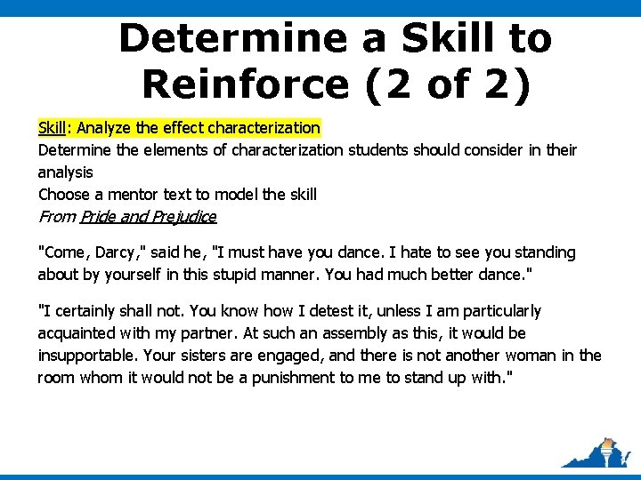 Determine a Skill to Reinforce (2 of 2) Skill: Analyze the effect characterization Determine