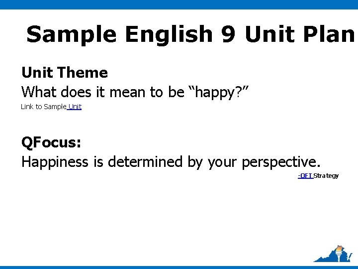 Sample English 9 Unit Plan Unit Theme: What does it mean to be “happy?
