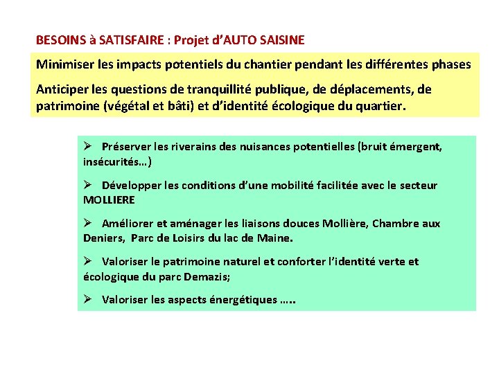 BESOINS à SATISFAIRE : Projet d’AUTO SAISINE Minimiser les impacts potentiels du chantier pendant