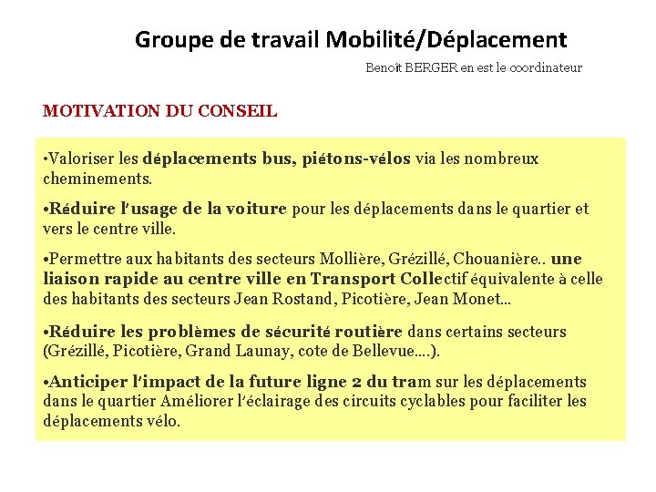 Groupe de travail Mobilité/Déplacement Benoît BERGER en est le coordinateur MOTIVATION DU CONSEIL •