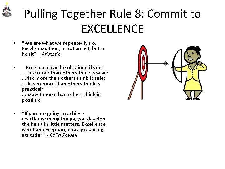 Pulling Together Rule 8: Commit to EXCELLENCE • “We are what we repeatedly do.