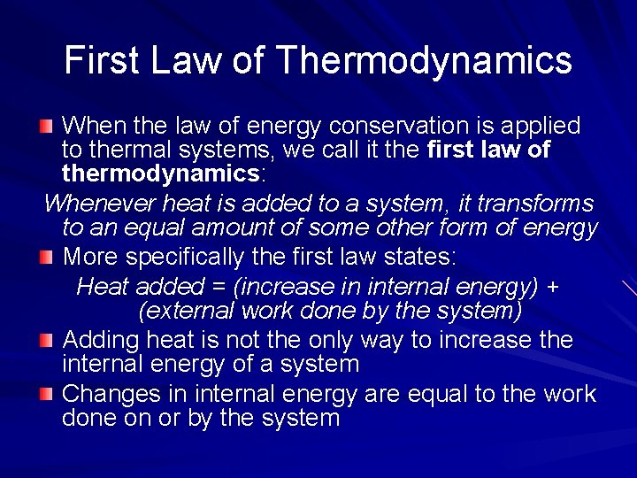 First Law of Thermodynamics When the law of energy conservation is applied to thermal