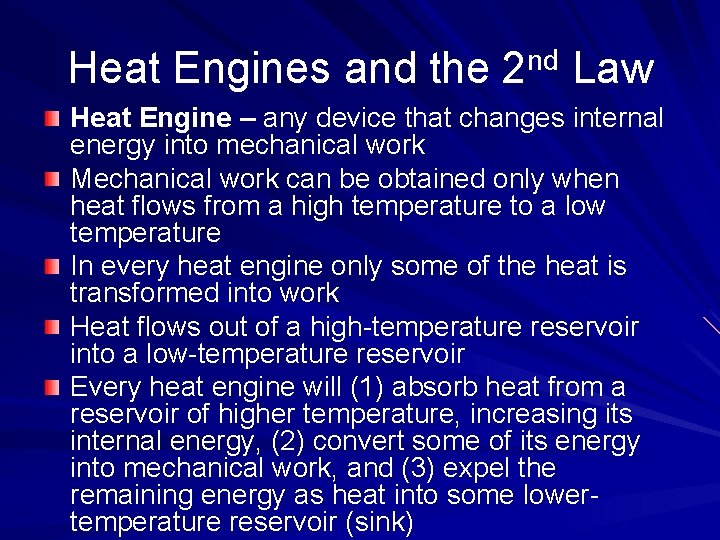 Heat Engines and the 2 nd Law Heat Engine – any device that changes