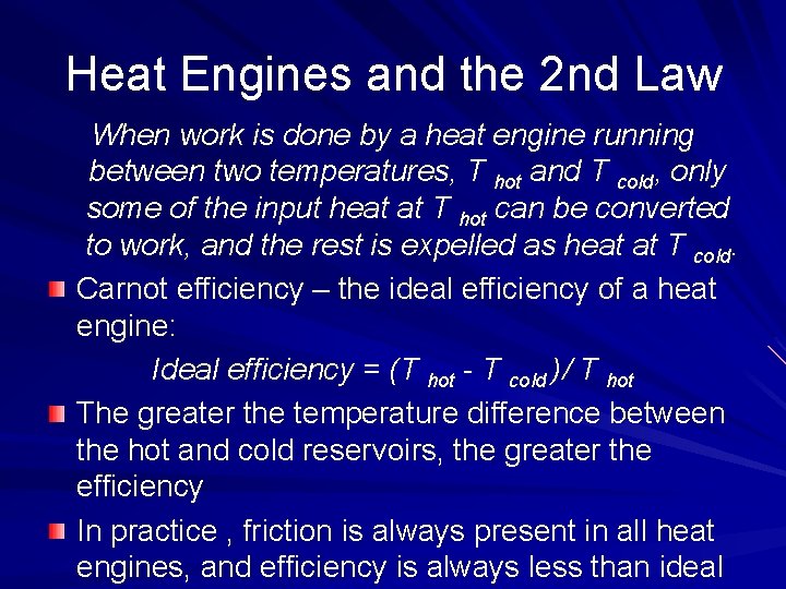 Heat Engines and the 2 nd Law When work is done by a heat