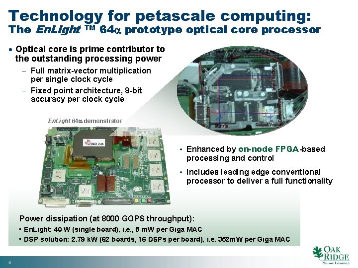 Technology for petascale computing: The En. Light TM 64 prototype optical core processor Optical