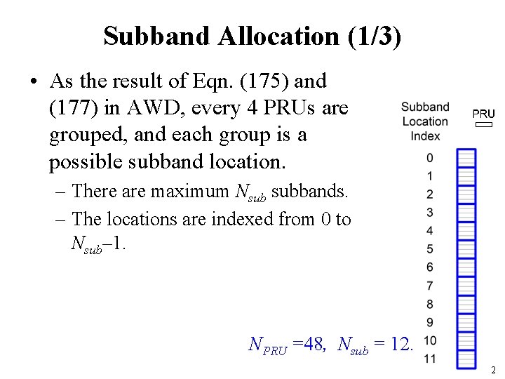 Subband Allocation (1/3) • As the result of Eqn. (175) and (177) in AWD,