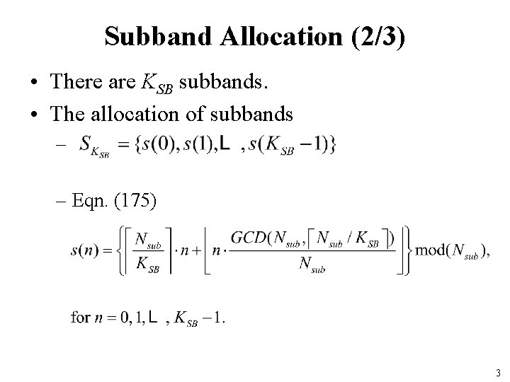 Subband Allocation (2/3) • There are KSB subbands. • The allocation of subbands –