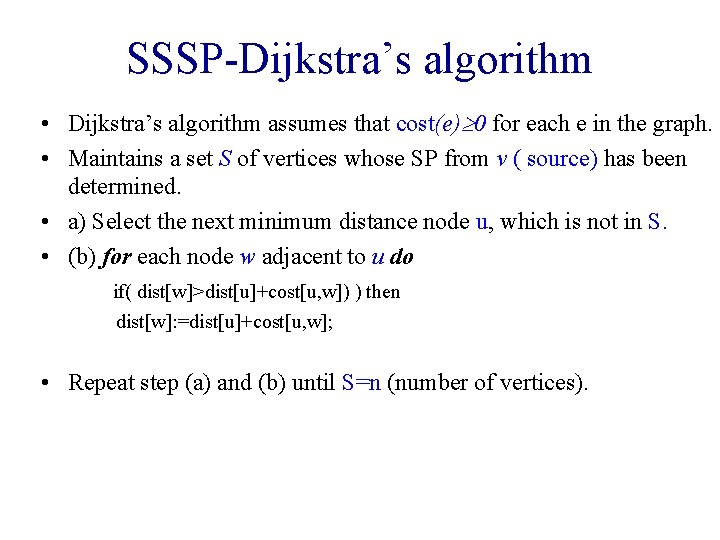 SSSP-Dijkstra’s algorithm • Dijkstra’s algorithm assumes that cost(e) 0 for each e in the