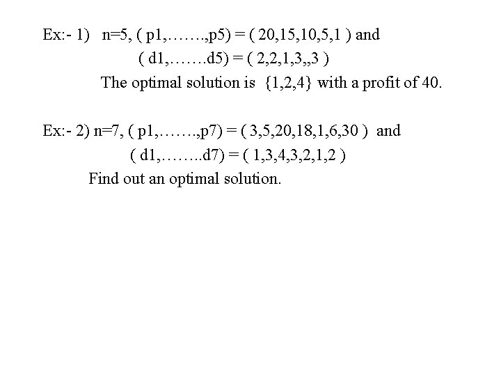 Ex: - 1) n=5, ( p 1, ……. , p 5) = ( 20,