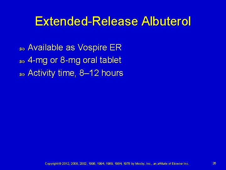 Extended-Release Albuterol Available as Vospire ER 4 -mg or 8 -mg oral tablet Activity