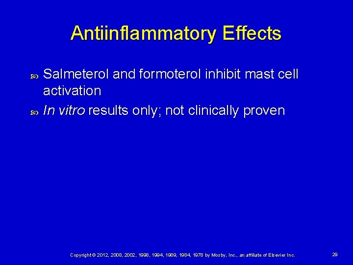 Antiinflammatory Effects Salmeterol and formoterol inhibit mast cell activation In vitro results only; not