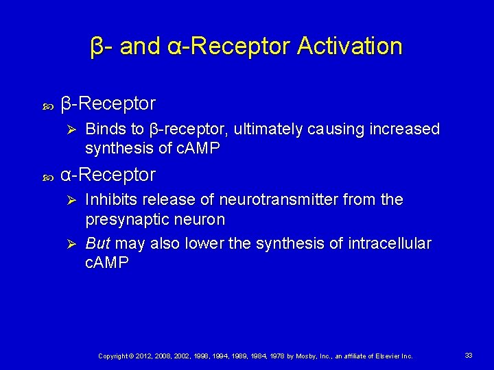 β- and α-Receptor Activation β-Receptor Ø Binds to β-receptor, ultimately causing increased synthesis of