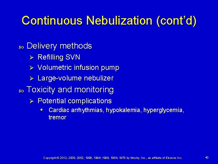 Continuous Nebulization (cont’d) Delivery methods Refilling SVN Ø Volumetric infusion pump Ø Large-volume nebulizer