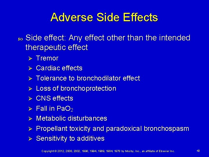 Adverse Side Effects Side effect: Any effect other than the intended therapeutic effect Ø