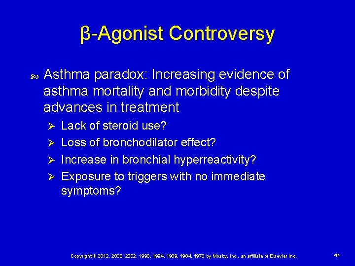β-Agonist Controversy Asthma paradox: Increasing evidence of asthma mortality and morbidity despite advances in