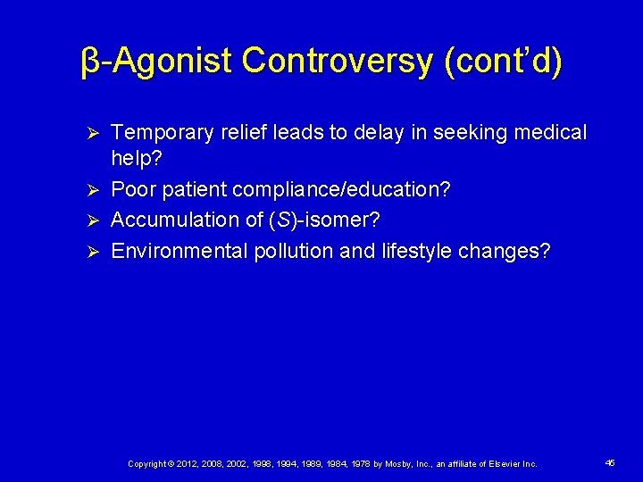 β-Agonist Controversy (cont’d) Ø Ø Temporary relief leads to delay in seeking medical help?